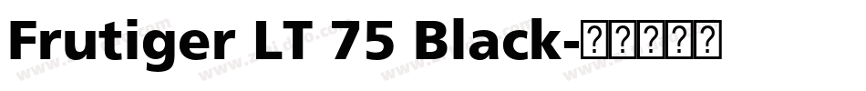 Frutiger LT 75 Black字体转换